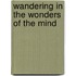 Wandering In The Wonders Of The Mind