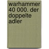 Warhammer 40 000. Der doppelte Adler door Dan Abnett