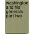Washington And His Generals Part Two