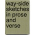 Way-Side Sketches In Prose And Verse