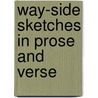 Way-Side Sketches In Prose And Verse door Edward Legge