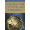 Web Services Security and E-Business by G.V. Radha Krishna Rao