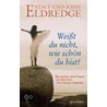 Weisst du nicht, wie schön du bist? door Stacy Eldredge