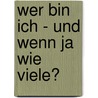 Wer bin ich - und wenn ja wie viele? door Richard David Precht