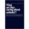 What Are They Saying About Unbelief? door Michael Gallagher