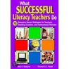 What Successful Literacy Teachers Do door Thomas Sylvester Charles Farrell