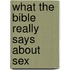 What the Bible Really Says about Sex