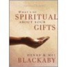 What's So Spiritual about Your Gifts door Melvin D. Blackaby