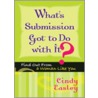 What's Submission Got to Do with It? door Cindy Easley