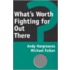 What's Worth Fighting for Out There?