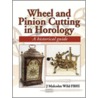 Wheel And Pinion Cutting In Horology door J. Malcolm Wild