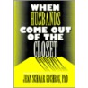 When Husbands Come Out of the Closet door Jean S. Gochros