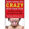 When Things Get Crazy with Your Teen by Mike Bradley