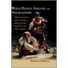 White People Indians & Highlanders C by Professor Colin G. Calloway