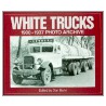 White Trucks 1900-1937 Photo Archive door Don Bonn