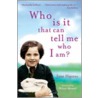 Who Is It That Can Tell Me Who I Am? by Jane Haynes
