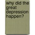 Why Did the Great Depression Happen?