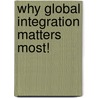 Why Global Integration Matters Most! by J. David Richardson