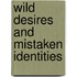 Wild Desires And Mistaken Identities