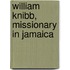 William Knibb, Missionary in Jamaica
