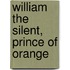 William the Silent, Prince of Orange