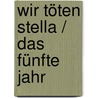 Wir töten Stella / Das fünfte Jahr door Marlen Haushofer