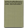 Wirtschaftsdiktatur oder Demokratie? by Hans-Joachim Schemel