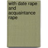 With Date Rape and Acquaintance Rape door Andrea Parrot