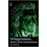 Wittgenstein, Rules And Institutions by David Bloor