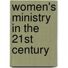 Women's Ministry In The 21st Century door Onbekend