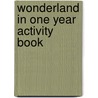 Wonderland In One Year Activity Book by Izabella Hearn