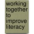 Working Together to Improve Literacy