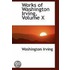 Works Of Washington Irving, Volume X