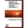 Works Of Washington Irving, Volume X door Washington Washington Irving