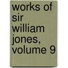 Works of Sir William Jones, Volume 9 door Sir William Jones