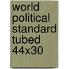 World Political Standard Tubed 44x30 by Rand McNally