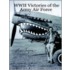 Wwii Victories Of The Army Air Force