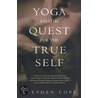 Yoga and the Quest for the True Self door Stephen Cope