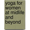 Yoga for Women at Midlife and Beyond door Thea Witt