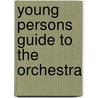Young Persons Guide To The Orchestra door Onbekend