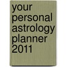 Your Personal Astrology Planner 2011 door Rick Levine