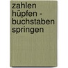 Zahlen hüpfen - Buchstaben springen by Antje Suhr