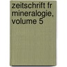 Zeitschrift Fr Mineralogie, Volume 5 door Anonymous Anonymous