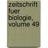 Zeitschrift Fuer Biologie, Volume 49 door Onbekend