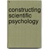 ` Constructing Scientific Psychology