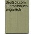 deutsch.com 1. Arbeitsbuch Ungarisch