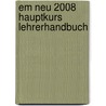 em neu 2008 Hauptkurs Lehrerhandbuch by Michaela Perlmann-Balme