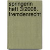 springerin Heft 3/2008. Fremdenrecht by Unknown