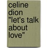 Celine Dion "Let's Talk About Love" door Carl Wilson