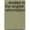 ...Studies In The English Reformation door Henry Lowther Clarke
